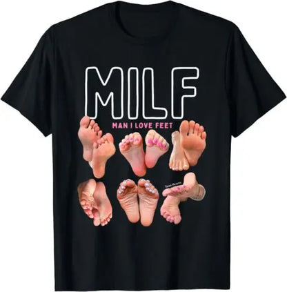 Man I Love Feet Funny Design Gift Idea Tee T-Shirt S-3XL